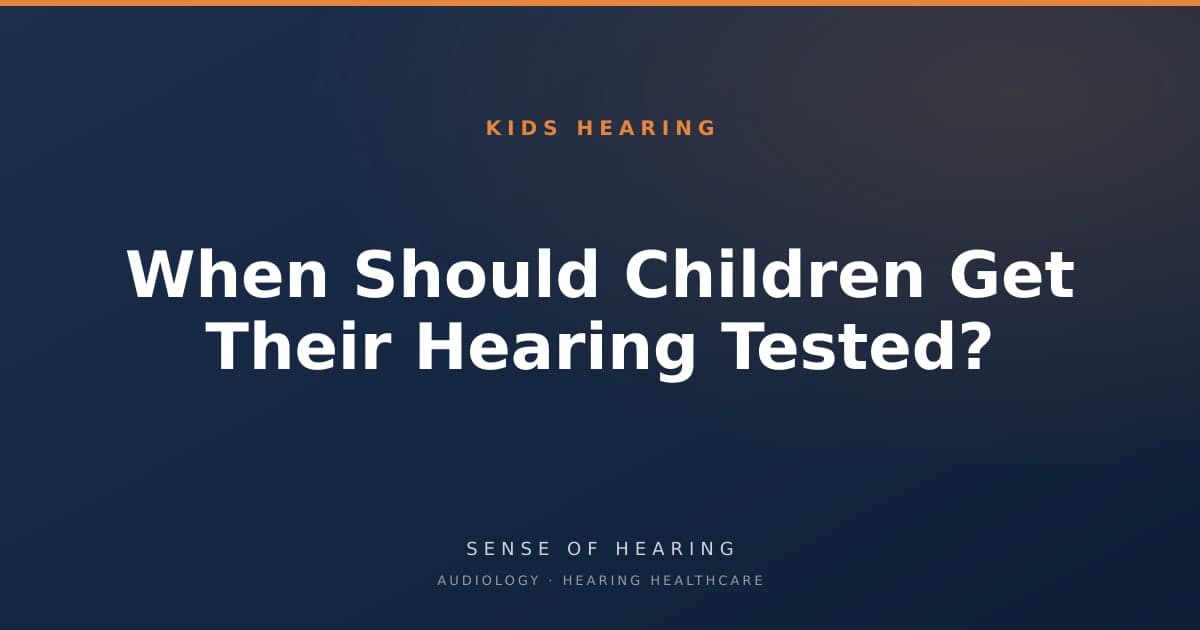 When Should Children Get Their Hearing Tested?